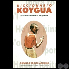 DICCIONARIO KOYGUA - Autor: DOMINGO ADOLFO AGUILERA JIMNEZ - Ao 2000
